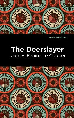 The Deerslayer - 9781513269450 by James Fenimore Cooper, Mint Editions, 9781513269450