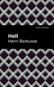 Hell - 9781513283265 by Henri Barbusse, Mint Editions, 9781513283265