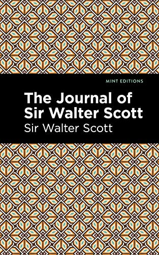 The Journal of Sir Walter Scott by Sir Walter Scott, Mint Editions, 9781513280486