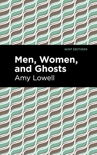 Men, Women and Ghosts - 9781513295879 by Amy Lowell, Mint Editions, 9781513295879