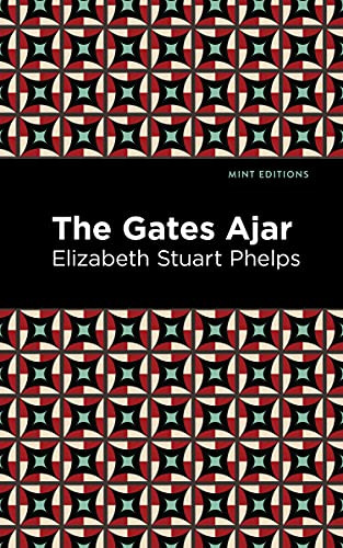 The Gates Ajar by Elizabeth Stuary Phelps, Mint Editions, 9781513279923