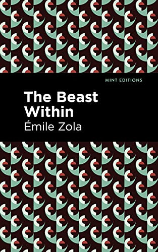The Beast Within - 9781513282138 by Émile Zola, Mint Editions, 9781513282138