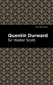 Quentin Durward - 9781513280455 by Sir Walter Scott, Mint Editions, 9781513280455