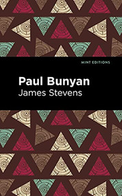 Paul Bunyan - 9781513283463 by James Stevens, Mint Editions, 9781513283463