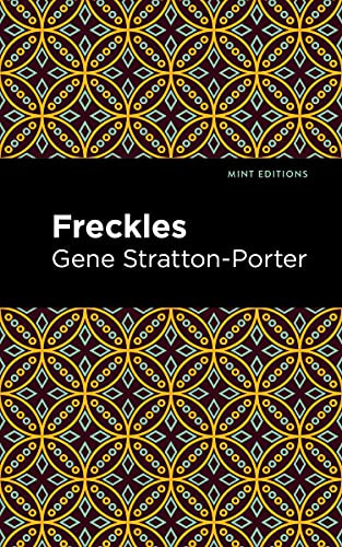 Freckles - 9781513283043 by Gene Stratton-Porter, Mint Editions, 9781513283043