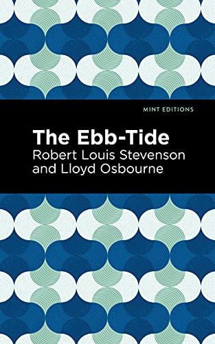 The Ebb-Tide - 9781513291222 by Robert Louis Stevenson, Lloyd Osbourne, Mint Editions, 9781513291222