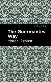 The Guermantes Way by Marcel Proust, Mint Editions, 9781513212111