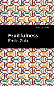 Fruitfulness - 9781513281056 by Émile Zola, Mint Editions, 9781513281056
