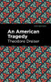 An American Tragedy - 9781513282329 by Theodore Dreiser, Mint Editions, 9781513282329