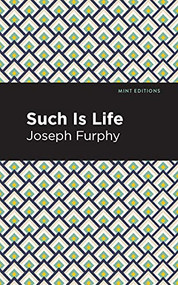 Such is Life - 9781513291116 by Joseph Furphy, Mint Editions, 9781513291116