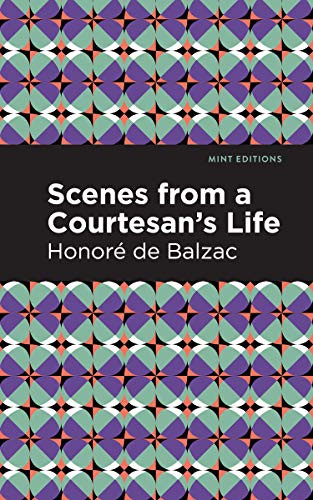 Scenes from a Courtesan's Life by Honoré de Balzac, Mint Editions, 9781513280301