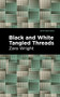 Black and White Tangled Threads by Zara Wright, Mint Editions, 9781513283067