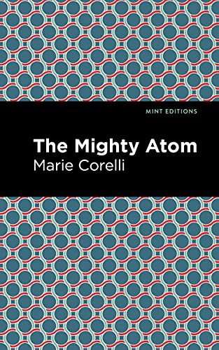 The Mighty Atom by Marie Corelli, Mint Editions, 9781513283623