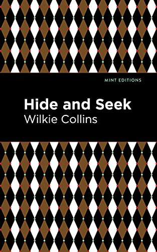 Hide and Seek - 9781513282213 by Wilkie Collins, Mint Editions, 9781513282213