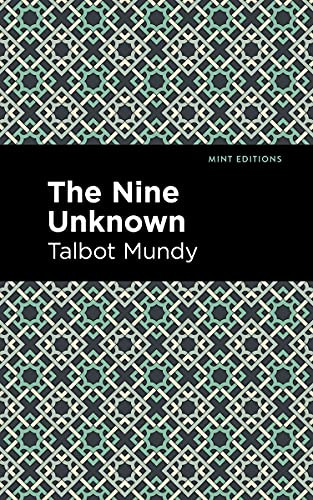 The Nine Unknown by Talbot Mundy, Mint Editions, 9781513280790