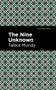 The Nine Unknown by Talbot Mundy, Mint Editions, 9781513280790