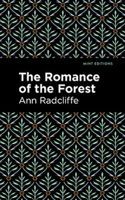 The Romance of the Forest by Ann Radcliffe, Mint Editions, 9781513216362