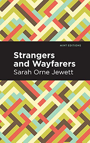 Strangers and Wayfarers - 9781513279879 by Sarah Orne Jewett, Mint Editions, 9781513279879