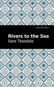 Rivers to the Sea - 9781513295954 by Sara Teasdale, Mint Editions, 9781513295954