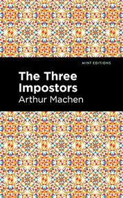 The Three Impostors - 9781513282992 by Arthur Machen, Mint Editions, 9781513282992