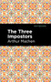 The Three Impostors - 9781513282992 by Arthur Machen, Mint Editions, 9781513282992
