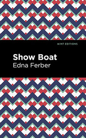 Show Boat by Edna Ferber, Mint Editions, 9781513211206