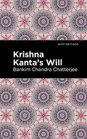Krishna Kanta's Will - 9781513299402 by Bankim Chandra Chatterjee, Mint Editions, 9781513299402