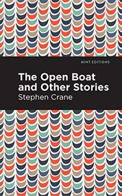 The Open Boat and Other Stories - 9781513269634 by Stephen Crane, Mint Editions, 9781513269634