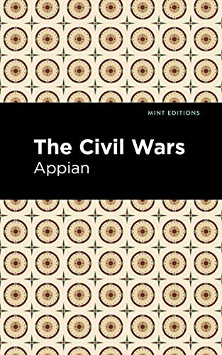 The Civil Wars - 9781513267883 by Appian, Mint Editions, 9781513267883