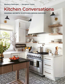 Kitchen Conversations (Sharing Secrets to Kitchen Design Success) by Barbara Ballinger, Margaret Crane, 9781864709629