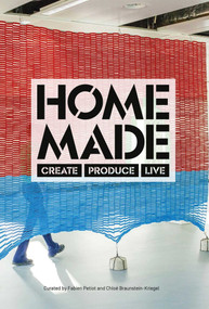 Home Made (Create, Produce, Live) by Chloé Braunstein-Kriegel, Fabien Petiot, 9789058567123