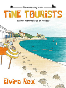 Time Tourists (Extinct Mammals Go On Holiday) by Elvira Rex, 9789887674818