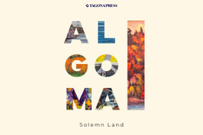 Algoma - Solemn Land by Gary McGuffin, Bryan Davies, 9781999150235