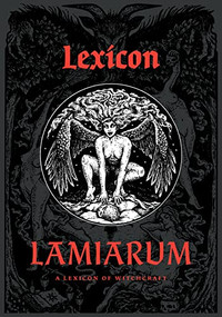 Lexicon Lamiarum (A Lexicon of Witchcraft) by Daniel A Schulke, Adrienne Rozzi, 9781945147500