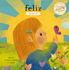 Feliz (Salmo 92) (Spanish Edition) by Sally Lloyd-Jones, Jago, 9780829772470