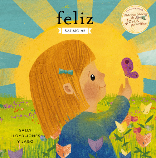 Feliz (Salmo 92) (Spanish Edition) by Sally Lloyd-Jones, Jago, 9780829772470