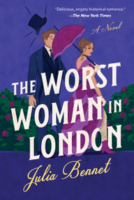 The Worst Woman in London (A Novel) by Julia Bennet, 9781454954484