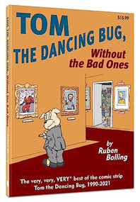 Tom the Dancing Bug Without the Bad Ones by Ruben Bolling, Ruben Bolling, 9781951038403