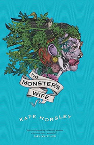 The Monster's Wife by Kate Horsley, 9781909954052