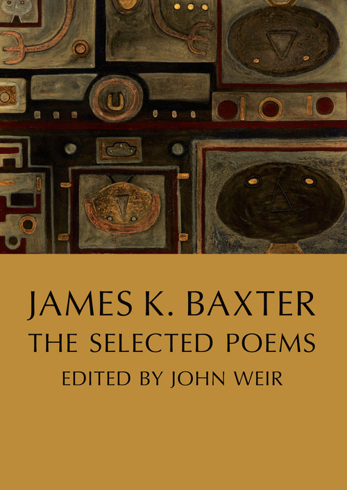 James K. Baxter (The Selected Poems) by John Weir, James K. Baxter, 9781776920754