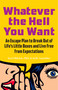 Whatever the Hell You Want (An Escape Plan to Break Out of Life's Little Boxes and Live Free from Expectations) by Keri Ohlrich, Kelly Guenther, 9781637560402