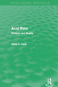 Acid Rain (Routledge Revivals) (Rhetoric and Reality) - 9780415712774 by Chris C. Park, 9780415712774