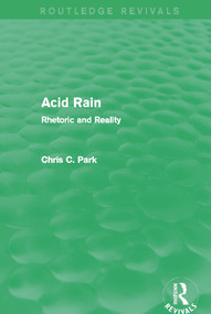 Acid Rain (Routledge Revivals) (Rhetoric and Reality) - 9780415712774 by Chris C. Park, 9780415712774