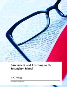 Assessment and Learning in the Secondary School by Prof E C Wragg, 9780415249584