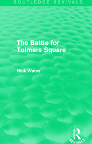 The Battle for Tolmers Square (Routledge Revivals) by Nick Wates, 9780415658935