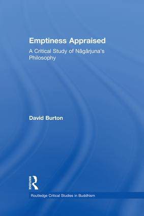 Emptiness Appraised (A Critical Study of Nagarjuna's Philosophy) - 9780415515214 by David F. Burton, 9780415515214