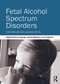 Fetal Alcohol Spectrum Disorders (Interdisciplinary perspectives) by Barry Carpenter OBE, Carolyn Blackburn, Jo Egerton, 9780415670166
