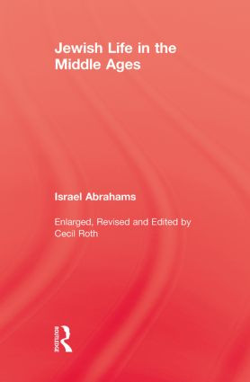 Jewish Life In The Middle Ages by Israel Abrahams, 9780415852401