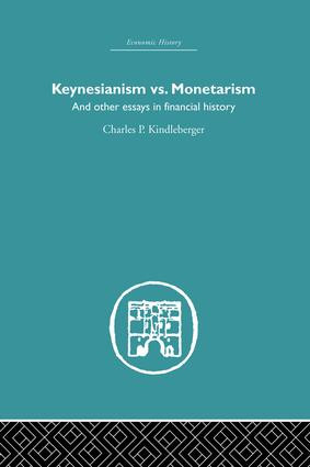 Keynesianism vs. Monetarism (And other essays in financial history) by Charles P. Kindleberger, 9780415612920