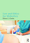Law and Ethics for Midwifery - 9780415675253 by Elinor Clarke, 9780415675253